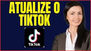 COMO ATUALIZAR O TIKTOK