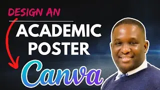 Create Eye-Catching ACADEMIC POSTERS with CANVA