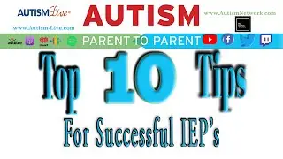 Autism Parent to Parent | Top 10 Tips for IEP's