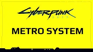 Cyberpunk 2077 Metro System - NCART - Night City Area Rapid Transport System