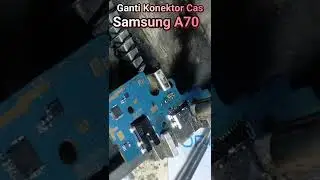 cara mudah mengganti konektor cas Samsung a70