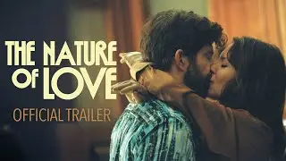 THE NATURE OF LOVE | Official Trailer | In Select Theaters on July 5