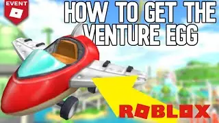 Roblox Egg Hunt How To Get The VENTURE EGG (Ventureland)