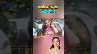 Biodata Lengkap Naura Ayu 