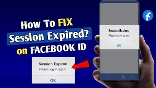 How To Fix Session Expired On Facebook | Session Expired Facebook Problem Solved | Android | 2022🔥 |