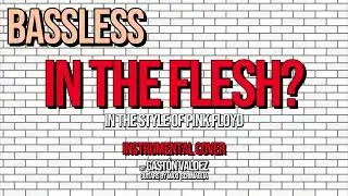🎻 Pink Floyd - In The Flesh? (Bassless) - Bass Backing Track