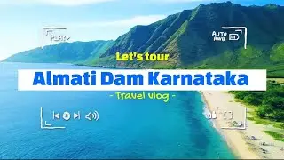Almati Dam Karnataka Vlog. Lal bahadur Shastri Dam Almati Karnataka Zoo park