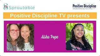 Positive Discipline TV with Aisha Pope