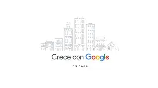 Crece con Google en Casa: Capacitación gratuita