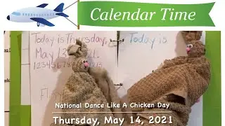 Calendar Time: Today is Friday, May 14, 2021 - Dance Like A Chicken Day | Today 4 Kids
