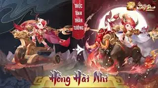Tây Du VNG | Thần Tướng Thức Tỉnh-Hồng Hài Nhi