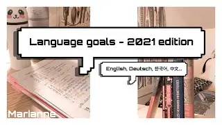 2021 language goals (English, German, Korean, Chinese, Polish/Japanese...)