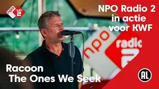 Racoon - The Ones We Seek | NPO Radio 2