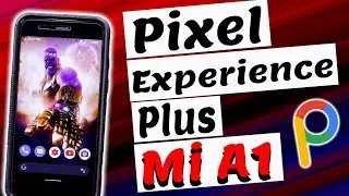 Pixel Experience Plus [17th May Update] on Mi A1 | Android 11 Mi A1