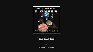 The Voyage of A Pioneer | So Bored by Osman Taheri