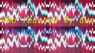 Who Touched My Gun (Extended Sparta Remix)