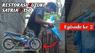Episode ke 2 || RESTORASI SUZUKI SATRIA F 150 || AFTER CRASH ‼️