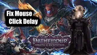 Pathfinder Wrath of the Righteous - How to fix delay on clicking portraits - selection delay