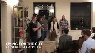 Living for the City - A Cappella Cover - Concrete Rooftop Concert