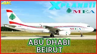 MEA A320NEO | Abu Dhabi 🇦🇪  to Beirut 🇱🇧  | X Plane 11 2021