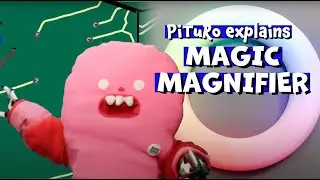 PiTuRo explains - Magic Magnifier