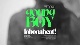 lobonabeat! - Young Boy (Feat. oygli) [Teaser]