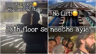 UAE Flood 🌊 || 20th floor se bina lift ke neeche ayie || Taani Rixvi || VLOGS