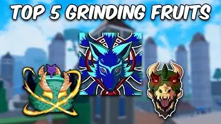 TOP 5 Best Fruits That You MUST USE For Grinding/Raid/Sea Events!