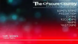 The Obscure Country Recording Studio | Truth Benders (Metal Demo)