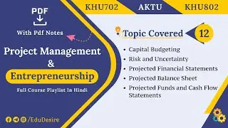 Capital Budgeting | Risk and Uncertainty in Project Evaluation | Projected Financial Statements