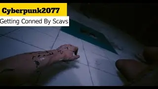 Cyberpunk 2077: Getting Conned