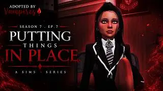 Adopted By Vampires🩸 | A Sims 4 Series | Season 7.EP.7 | Putting Things In Place
