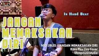 Neo Jibles - Jangan Memaksakan Diri (Koes Plus)