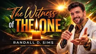 The Witness of The One | Discovering Jesus’ True Identity | Randall Sims