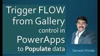 Trigger FLOW from Gallery Control and Populate data - PowerApps | Call FLOW from PowerApps | FLOW