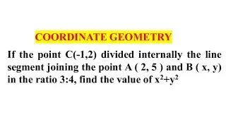 If the point C(-1,2) divided internally the line segment joining A(2,5) and B(x,y) in the ratio 3:4