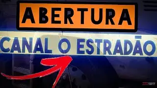 Abertura Canal O Estradão 🎬 EDIT:PH VIDEOS