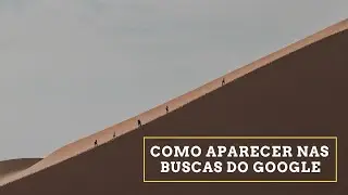 Como fazer seu site aparecer nas buscas do Google