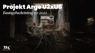 Bautagebuch Arge U2xU5 02-2022 | MW-Architekturfotografie