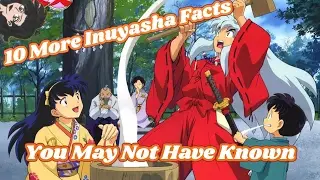 10 More Inuyasha facts You May Not Have Known