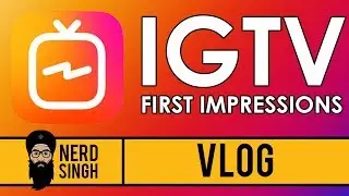 IGTV First Impressions