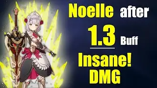 Genshin Impact - 1.3 Noelle Geo Buff vs 1.2 Damage Comparison