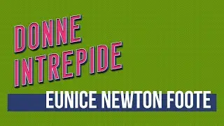 DI 043 - Eunice Newton Foote