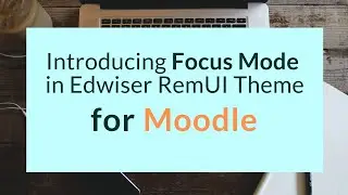 Focus Mode in Moodle: Say Goodbye to Distractions