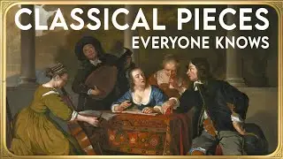 Most Famous Pieces of Classical Music that you don't know the name of