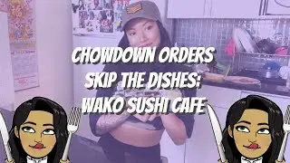 ChowDown: Nicole orders Sushi for $20 !