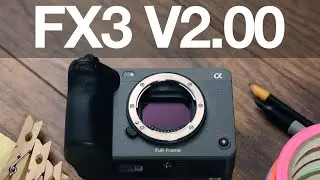 THIS IS BIG for the FX3: Sony FX3 V2.00 Firmware Update