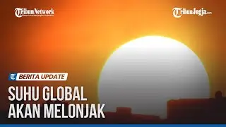 5 TAHUN KE DEPAN AKAN JADI REKOR SUHU TERPANAS