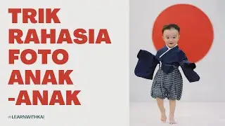 Kids Photoshoot : Tips & cara mudah foto anak - anak