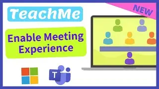 Enable Microsoft Teams New Meeting Experience Features
